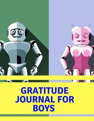 Gratitude Journal For Boys: Happiness Journal or Notebook 100 pages