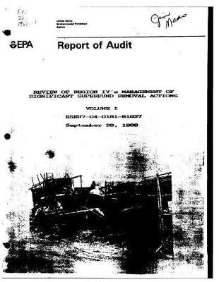 Review of Region IV's Management of Significant Superfund Removal Actions: Volume 1