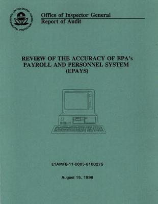 Review of the Accuracy of Epa's Payroll and Personnel System (Epays): Audit Report