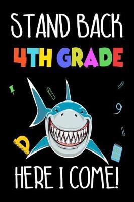 Stand Back 4th Grade Here I Come!: Back To School Shark Fourth Grade Writing Workbook Novelty Gift For Boys
