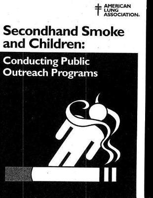 Secondhand Smoke and Children: Conducting Public Outreach Programs