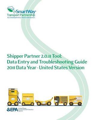 Shipper Partner 2.0.11 Tool: Data Entry and Troubleshooting Guide: 2011 Data Year-United States Version