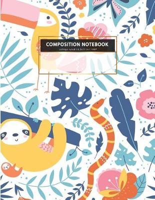COMPOSITION NOTEBOOK College ruled 8.5x11 in l 100 Page: cute sloth colorful writing notebook journal for women and girls
