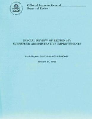 Special Review of Region 10's Superfund Administrative Improvements
