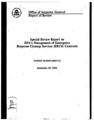 Special Review Report on Epa's Management of Emergency Response Cleanup Services (Ercs) Contracts: Oig Review Report
