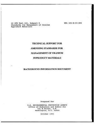 Technical Support for Amending Standards for Management of Uranium Byproduct Materials: 40 Cfr Part 192