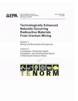 Technologically Enhanced Naturally Occurring Radioactive Materials from Uranium Mining