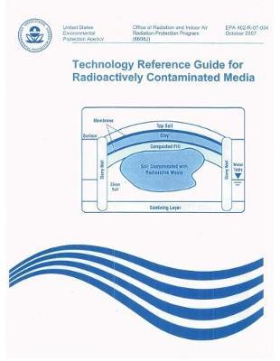Technology Reference Guide for Radioactively Contaminated Media