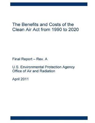 The Benefits and Costs of the Clean Air ACT from 1990 to 2020