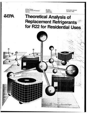 Theoretical Analysis of Replacement Refrigerants for R22 for Residential Uses
