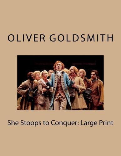 She Stoops to Conquer: Large Print