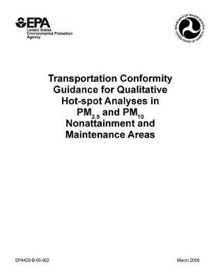 Transportation Conformity Guidance for Qualitative Hot-Spot Analyses in Pm25 and Pm10 Nonattainment and Maintenance Areas
