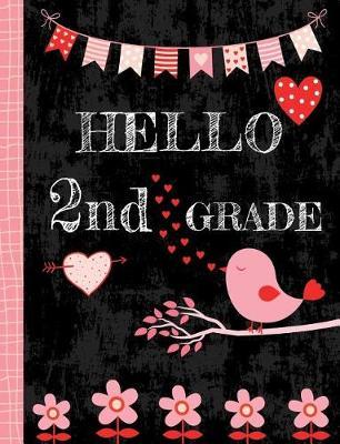 Hello 2nd Grade: Cute Wide Ruled Composition Book, Back to School Notebook for Kids and Teachers, Soft Cover with Bird, Flowers and Hearts - 50 sheets/100 pages, 7.44  x 9.69  (18.9 x 24.6 cm)