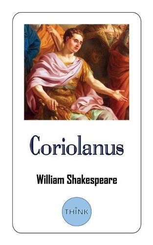 Coriolanus: A Tragedy Play by William Shakespeare