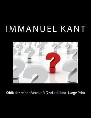Kritik der reinen Vernunft (2nd edition): Large Print
