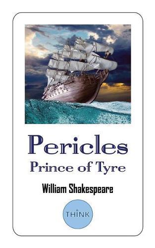 Pericles, Prince of Tyre: A Play by William Shakespeare