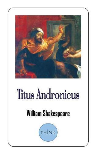 Titus Andronicus: A Play by William Shakespeare