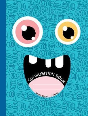 Composition Book: Cute Wide Ruled Composition Notebook with Funny Monster Face, One Subject, Soft Cover 50 sheets / 100 pages, 7.44  x 9.69  (18.9 x 24.6 cm) for School, Journaling, Note Taking