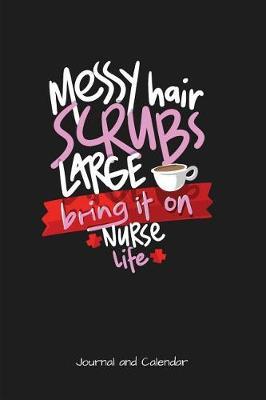 Messy Hair Scrubs Large: Blank Lined Journal with Calendar for Nurses