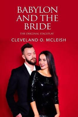 Babylon and the Bride: The Original Stageplay