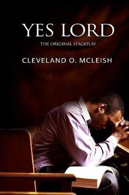 Yes Lord: The Original Stageplay