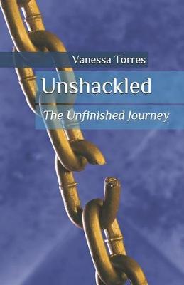 Unshackled: The Unfinished Journey