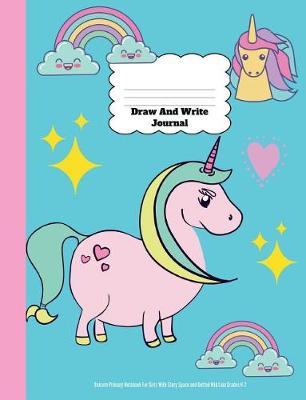 Draw and Write Journal: Unicorn Primary Notebook for Girls with Story Space and Dotted Mid Line Grades K-2