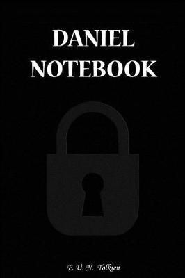 Daniel Notebook: Daniel, Notebook, Gift, Funny, Funny Notebooks, Journal, Diary (6 X 9; 112)