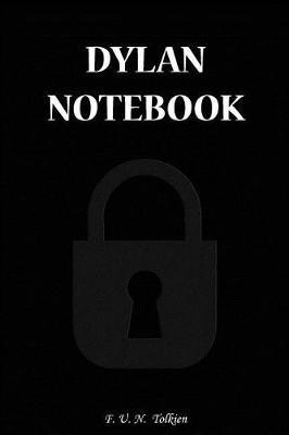 Dylan Notebook: Dylan, Notebook, Gift, Funny, Funny Notebooks, Journal, Diary (6 X 9; 112)