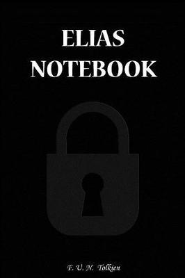 Elias Notebook: Elias, Notebook, Gift, Funny, Funny Notebooks, Journal, Diary (6 X 9; 112)