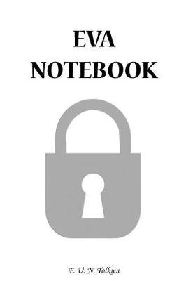 Eva Notebook: Eva, Notebook, Gift, Funny, Funny Notebooks, Journal, Diary (6 X 9; 112)