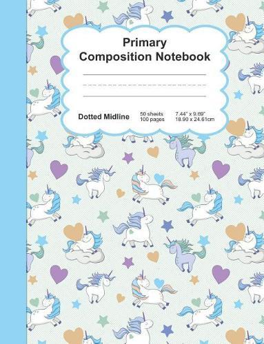Primary Composition Notebook: Unicorns Design Pattern- Dotted Midline K-3 Hand Writing Paper:: Softcover Book - Home, Student Teacher, Classroom:: 7.44  x 9.69  - 100 ruled pages - 50 sheets