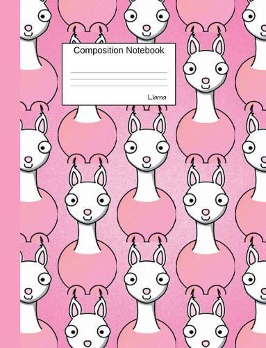Llama Composition Notebook: College Ruled Book to write in for school, take notes, for kids, teens, students, teachers, homeschool, pink Cartoon Animal Cover