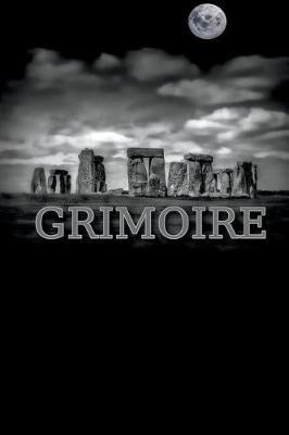 Grimoire: Sacred book of magic spells, binding, blessing, and invocations
