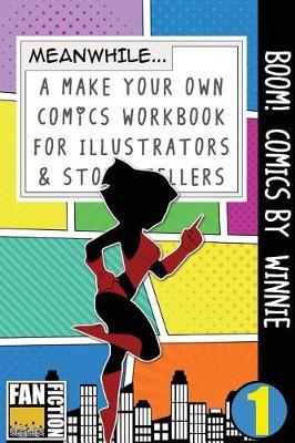 Boom! Comics by Winnie: A What Happens Next Comic Book for Budding Illustrators and Story Tellers