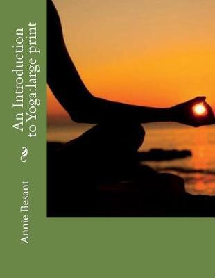 An Introduction to Yoga: Large Print