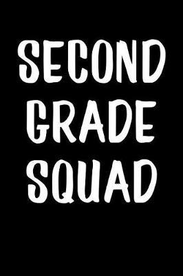 Second Grade Squad: First Day of 2nd Grade Books for Kids and Teachers, Back to School Supplies for Elementary School, 6x9 Gift Journal, Notebook with Lines or Composition Book Gift, 110 Pages