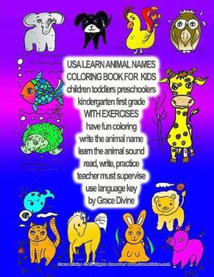 USA LEARN ANIMAL NAMES COLORING BOOK FOR KIDS Children Toddlers Preschoolers Kindergarted first grade WITH EXERCISES have fun coloring write the animal name learn the animal sound read, write, practice teacher must supervise use language key