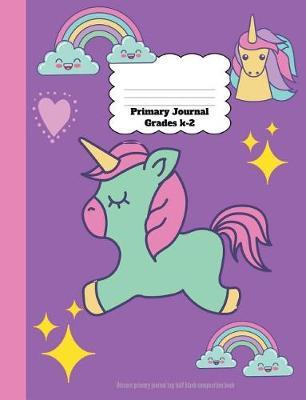 Primary Journal Grades K-2: Unicorn Primary Journal Top Half Blank Composition Book