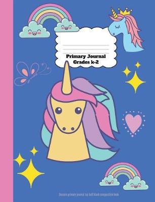 Primary Journal Grades K-2: Unicorn Primary Journal Top Half Blank Composition Book