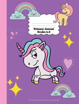 Primary Journal Grades K-2: Unicorn Primary Journal Top Half Blank Composition Book