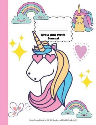 Draw and Write Journal: Unicorn Primary Notebook for Girls with Story Space and Dotted Mid Line Grades K-2