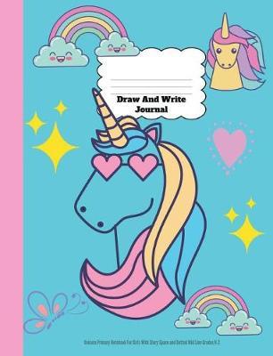Draw and Write Journal: Unicorn Primary Notebook for Girls with Story Space and Dotted Mid Line Grades K-2