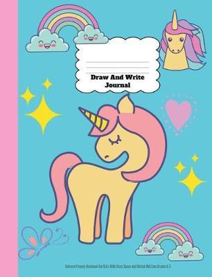Draw and Write Journal: Unicorn Primary Notebook for Girls with Story Space and Dotted Mid Line Grades K-2