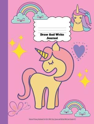 Draw and Write Journal: Unicorn Primary Notebook for Girls with Story Space and Dotted Mid Line Grades K-2