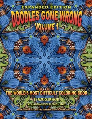Doodles Gone Wrong Volume 1: The Worlds Most Difficult Coloring Book