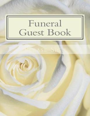 Funeral Guest Book: 100 Pages, Large Print, 900 Signature/Note Spaces