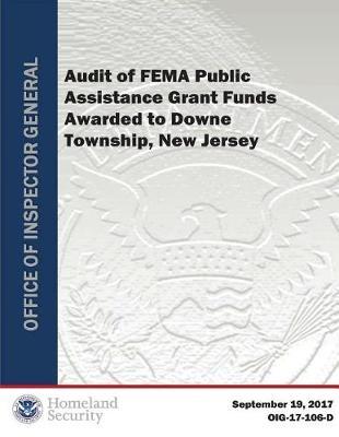 Audit of Fema Public Assistance Grant Funds Awarded to Downe Township, New Jersey