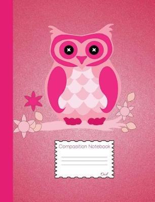 Owl Composition Notebook: Half Wide Ruled, Half Blank Book to write in for school, take notes, ideabook for kids, students and teachers, homeschool, cute pink floral Soft Cover