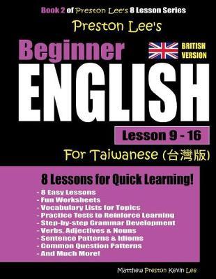Preston Lee's Beginner English Lesson 9 - 16 for Taiwanese (British)